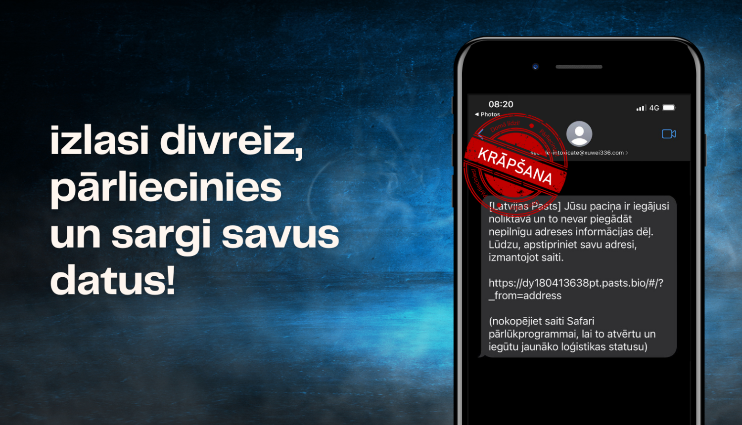 izlasi divreiz, pārliecinies un sargi savus datus