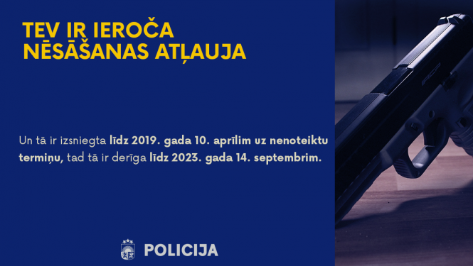 Paziņojums šaujamieroču īpašniekiem par ieroču glabāšanas, nēsāšanas un kolekcijas atļauju derīguma termiņu!