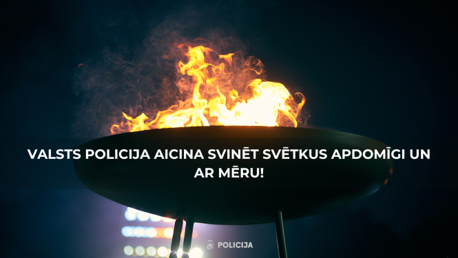 Valsts policija aicina svinēt svētkus apdomīgi un ar mēru!
