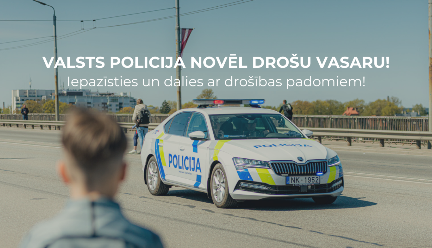 Valsts policija novēl drošu vasaru! Iepazīsties un dalies ar drošības padomiem!