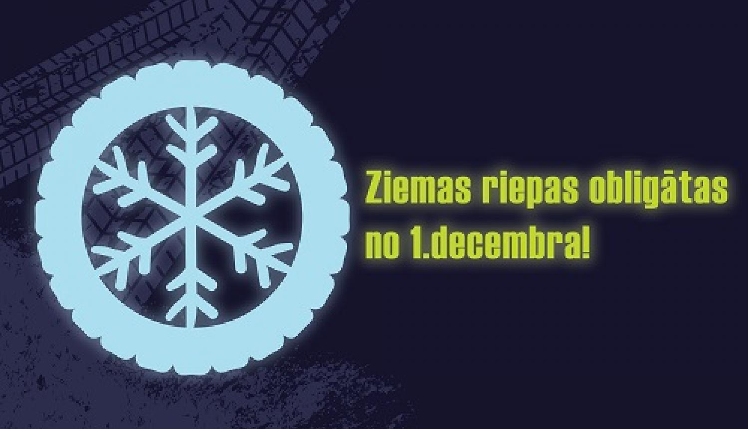 Atgādinām, ka sākot ar šo svētdienu, 1. decembri, transportlīdzekļiem obligāti jābūt aprīkotiem ar ziemas riepām