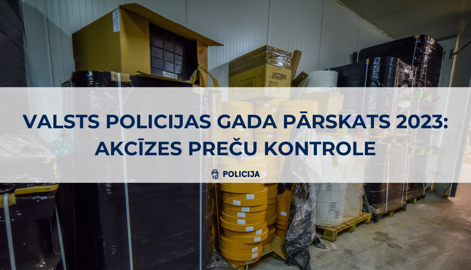 Valsts policijas gada pārskats 2023: Akcīzes preču kontrole